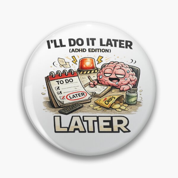 Item preview, I’ll Do It Later ADHD Edition Funny Procrastination Design designed and sold by FeralMindStudio.