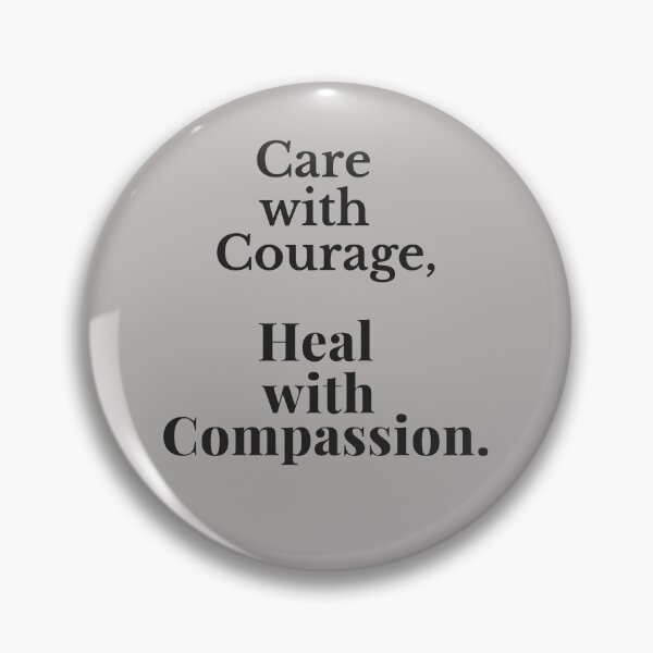 Item preview, Care with Courage, Heal with Compassion designed and sold by GG5555.