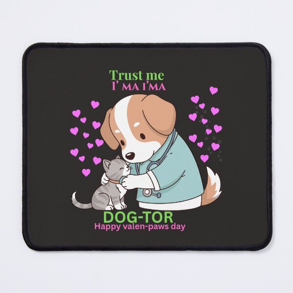 Item preview, Trust Me I’m a Dog-Tor – Cute Dog Doctor Valentine Art | Happy Valen-Paws Day designed and sold by LUV PAWSIA.