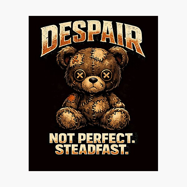 Item preview, DESPAIR — NOT PERFECT. STEADFAST. | Streetwear Teddy Bear Illustration designed and sold by FrameFlow.