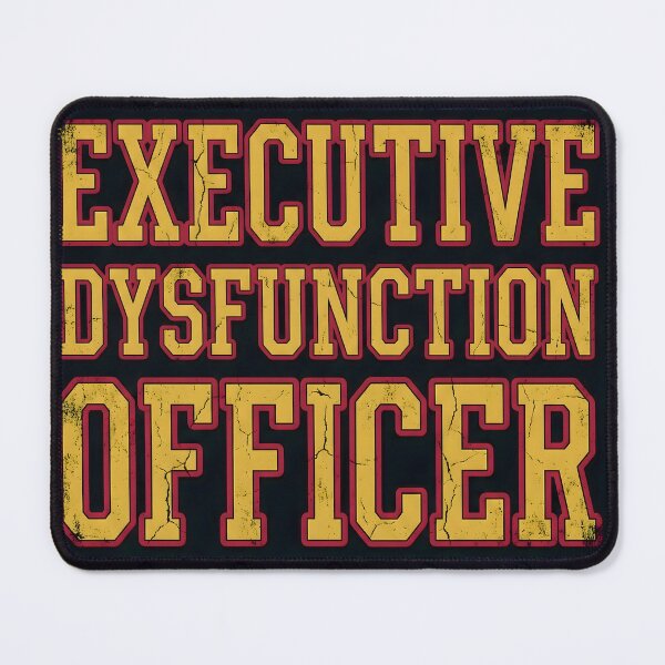 Item preview, Executive Dysfunction Officer Bold Typography designed and sold by SoulenCify.