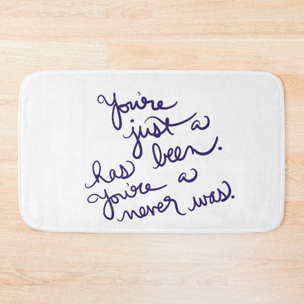 Item preview, You’re just a has been. You’re a never was. designed and sold by abeink.