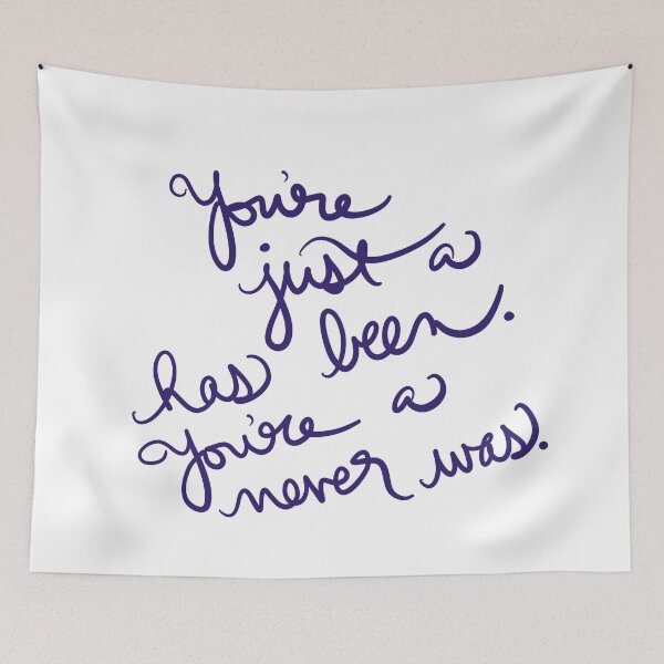 Item preview, You’re just a has been. You’re a never was. designed and sold by abeink.