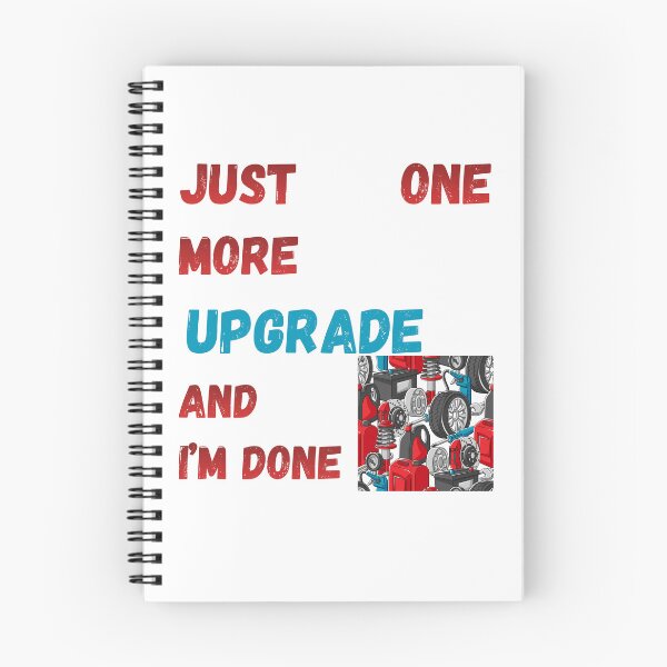 Item preview, Just One More Upgrade And I'm Done – Car Tuning Hobby Humor designed and sold by KapiPrint.