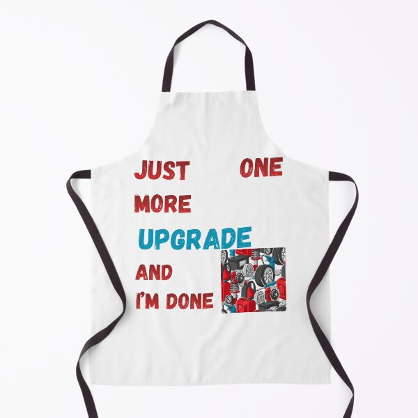 Item preview, Just One More Upgrade And I'm Done – Car Tuning Hobby Humor designed and sold by KapiPrint.