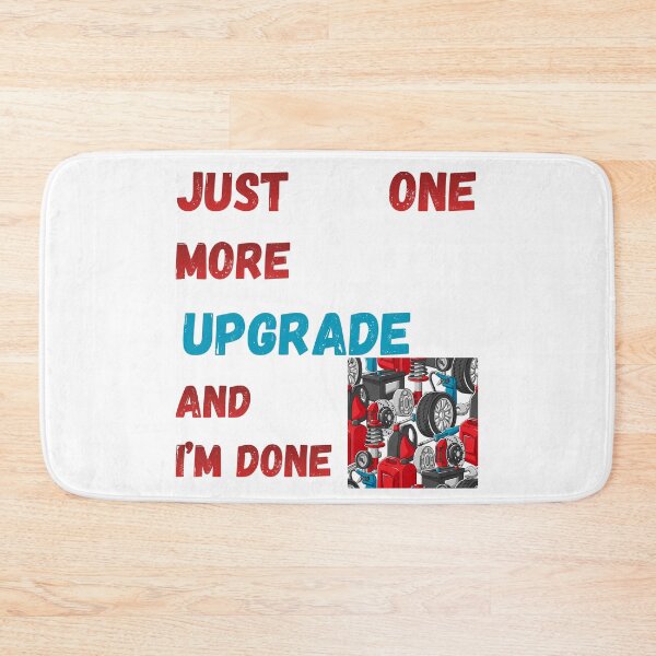Item preview, Just One More Upgrade And I'm Done – Car Tuning Hobby Humor designed and sold by KapiPrint.
