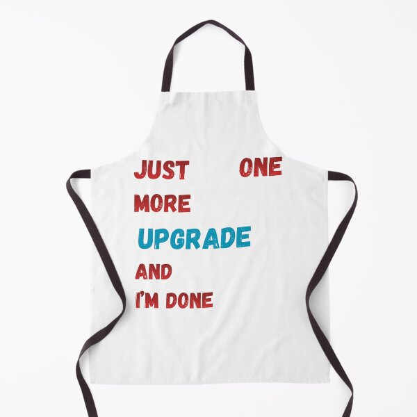 Item preview, Just One More Upgrade And I'm Done – Car Tuning Hobby Humor designed and sold by KapiPrint.
