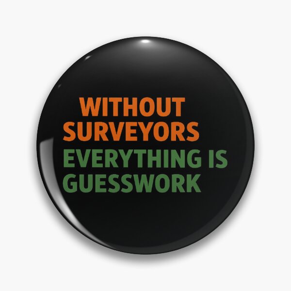 Item preview, Without Surveyors Everything Is Guesswork designed and sold by Virelo.