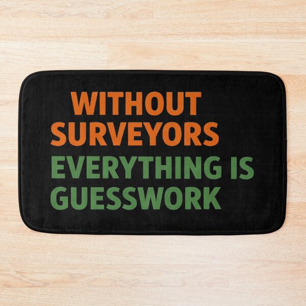 Item preview, Without Surveyors Everything Is Guesswork designed and sold by Virelo.