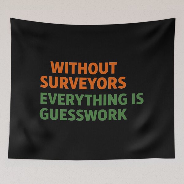 Item preview, Without Surveyors Everything Is Guesswork designed and sold by Virelo.