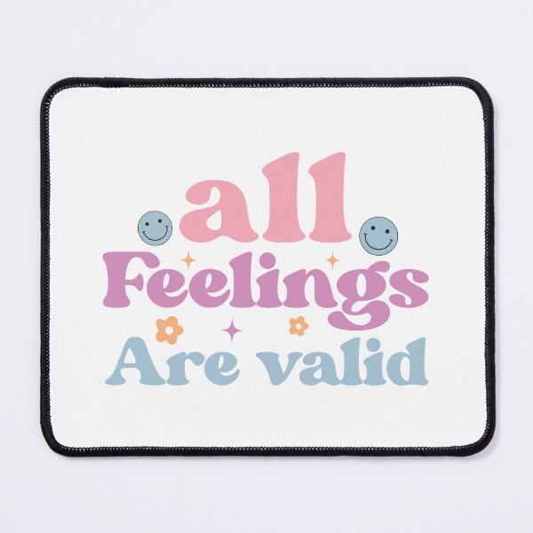 Item preview, All Feelings Are valid designed and sold by KrisGraphic45.