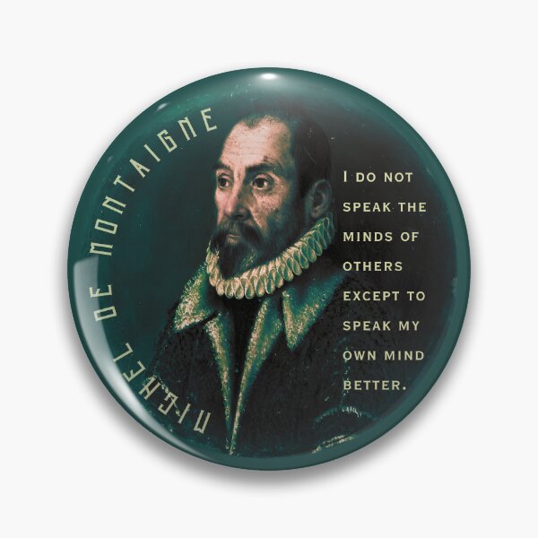 Item preview, Michel de Montaigne quote: I do not speak the minds of others except to speak my own mind better. designed and sold by artbleed.