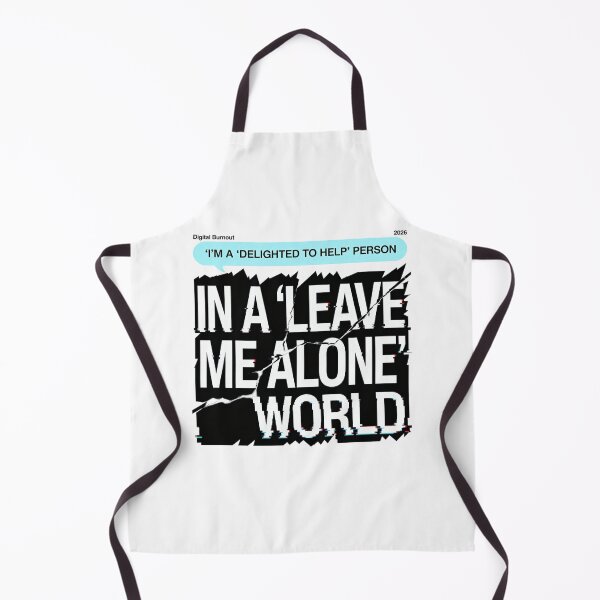 Item preview, Delighted To Help In A Leave Me Alone World Glitch designed and sold by Dariusz.K.