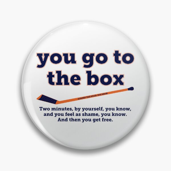 Item preview, You go to the box. You feel shame. In Edmonton Oiler colors. designed and sold by Hattrixz.