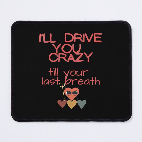 Item preview, I'll Drive You Crazy Till Your Last Breath - Funny Devil Valentine designed and sold by Reniferka Artifacts.