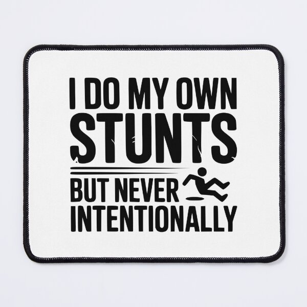 Item preview, I Do My Own Stunts But Never Intentionally designed and sold by Frank Ring.