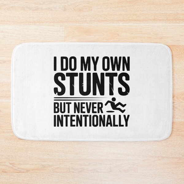 Item preview, I Do My Own Stunts But Never Intentionally designed and sold by Frank Ring.