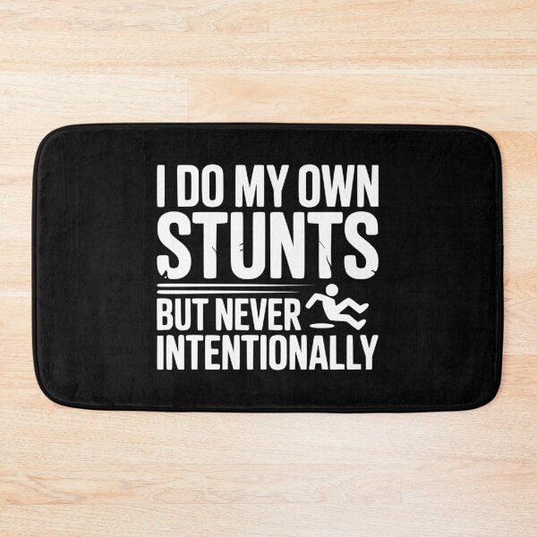Item preview, I Do My Own Stunts But Never Intentionally designed and sold by Frank Ring.