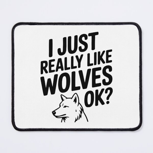 Item preview, I Just Really Like Wolves Ok? designed and sold by Frank Ring.