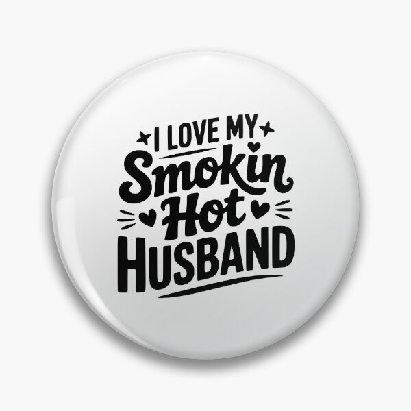Item preview, I Love My Smokin Hot Husband designed and sold by Frank Ring.
