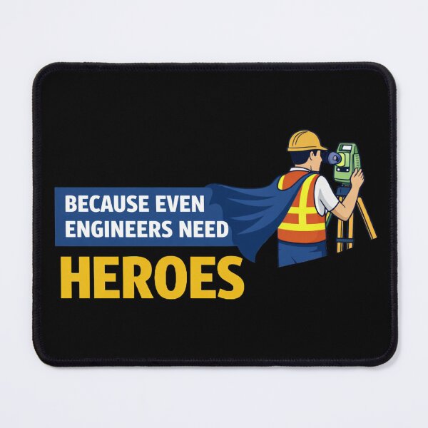 Item preview, Because Even Engineers Need Heroes Surveyor designed and sold by Virelo.