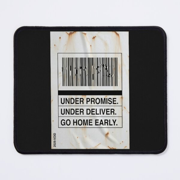 Item preview, Under Promise Under Deliver Go Home Early Rusted Sign designed and sold by Dariusz.K.