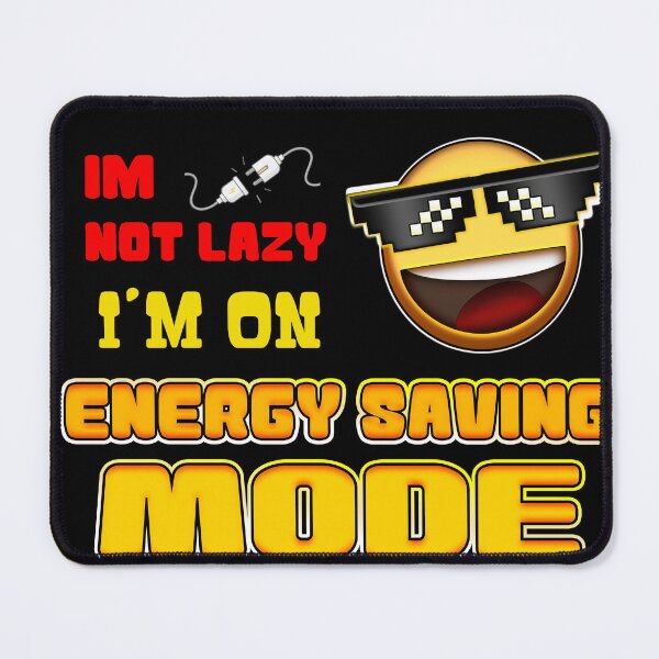 Item preview, I’m Not Lazy I’m On Energy Saving Mode - Funny Quote designed and sold by AmazingEG.