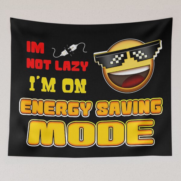 Item preview, I’m Not Lazy I’m On Energy Saving Mode - Funny Quote designed and sold by AmazingEG.