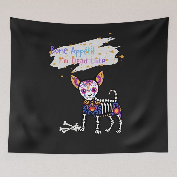 Item preview, Bone Appétit, I’m Dead Cute! - Sugar Skull Chihuahua designed and sold by Aquarius-club.