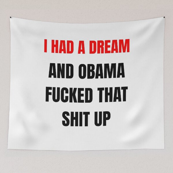 Item preview, i had a dream and obama fuke that shit up designed and sold by Evaevonechi.