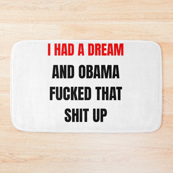 Item preview, i had a dream and obama fuke that shit up designed and sold by Evaevonechi.