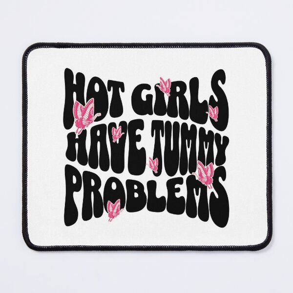 Item preview, Hot Girls Have Tummy Problems – Funny Relatable Girl Humor Design designed and sold by FloraliteCo.
