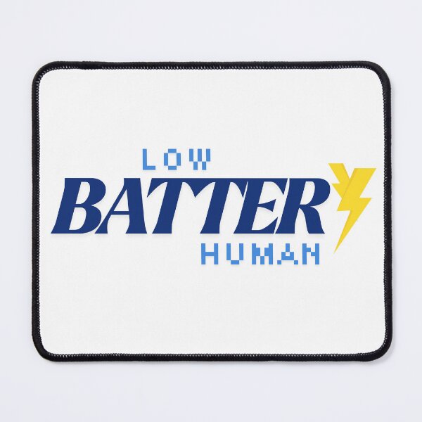 Item preview, Low Battery Human Energy Warning Sign designed and sold by Claudi's Palette.