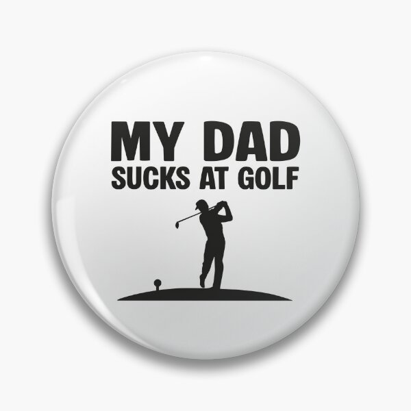 Item preview, My Dad Sucks at Golf  designed and sold by NQArtist.