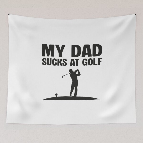 Item preview, My Dad Sucks at Golf  designed and sold by NQArtist.