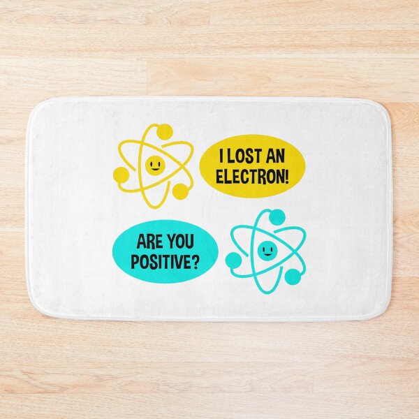 Item preview, I Lost an Electron Are You Positive Classic Chemistry Pun Gift designed and sold by ScienceCorner.