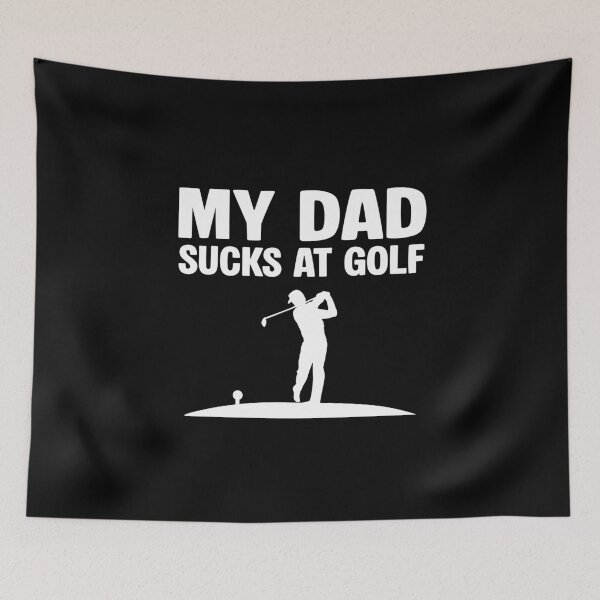 Item preview, My Dad Sucks at Golf  designed and sold by NQArtist.