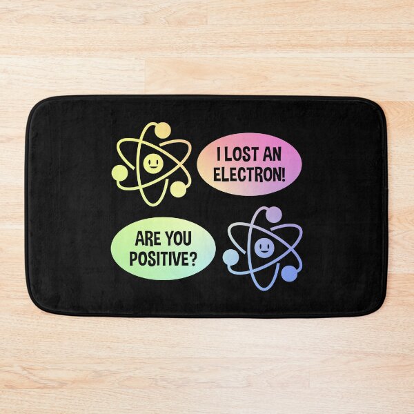Item preview, I Lost an Electron Are You Positive Classic Chemistry Pun Gift designed and sold by ScienceCorner.