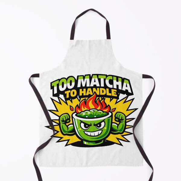Item preview, Too Matcha To Handle designed and sold by CosmicTornado.