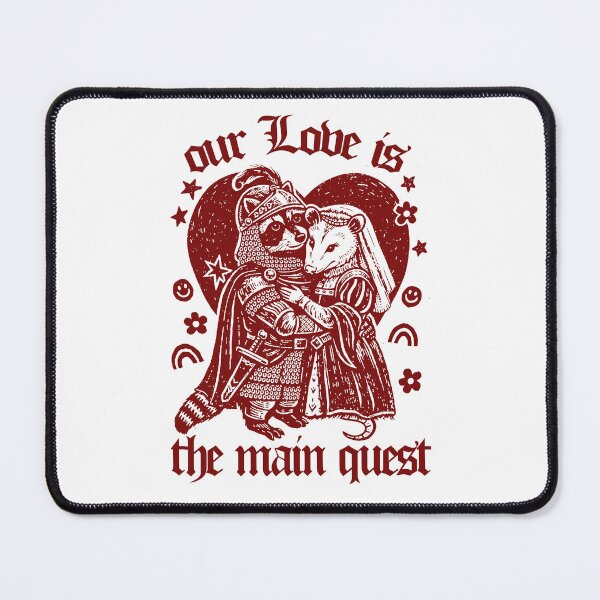 Item preview, Our love is the main quest, Medieval Valentine's, funny raccoon possum meme designed and sold by borenclolahroy.