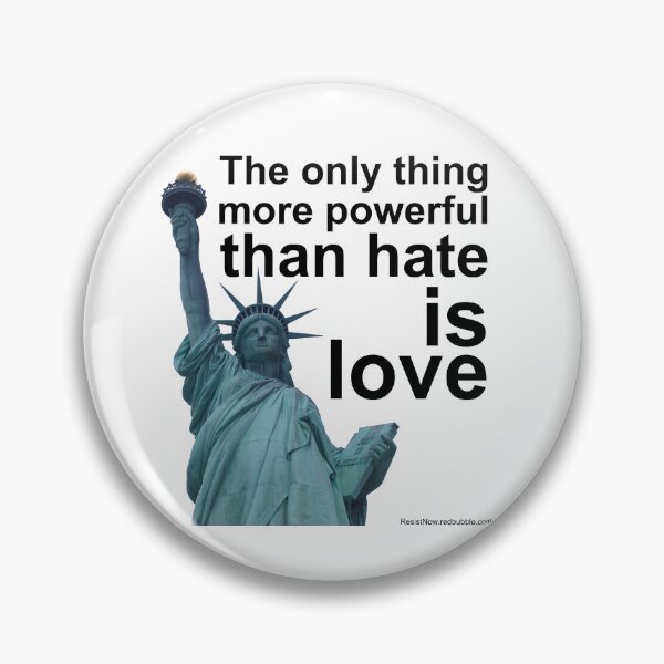 Item preview, The only thing more powerful than hate is love - Statue of Liberty designed and sold by ResistNow.