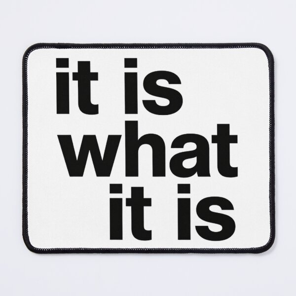 Item preview, It Is What It Is… Pause & Reflect designed and sold by HumansStuck12.