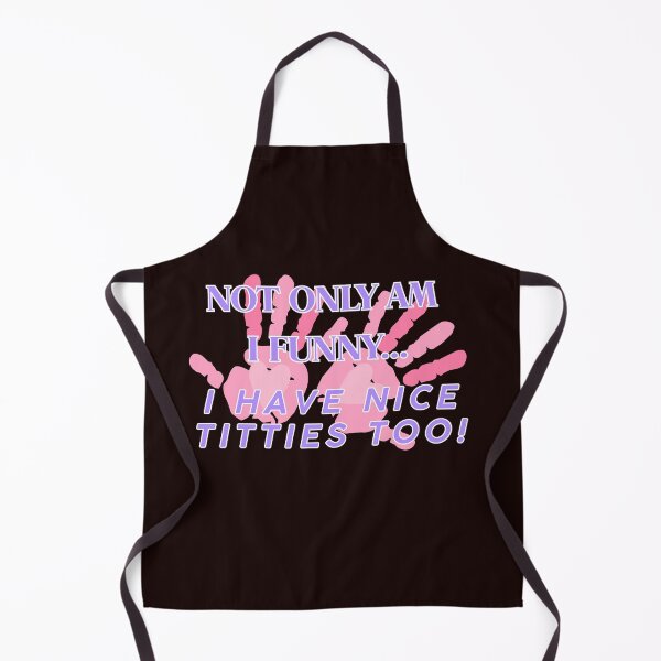 Item preview, NOT ONLY AM I FUNNY... I have nice titties too! designed and sold by ViralVisionsCreating .