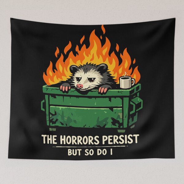 Item preview, The Horrors Persist But So Do I – Trash Fire Opossum designed and sold by FamaPod.