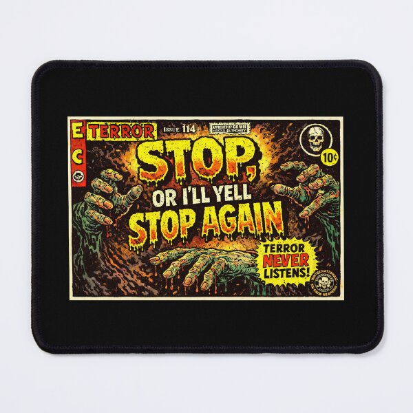 Item preview, “Stop… or I’ll Yell Stop Again! – EC Terror Retro Horror Cover” designed and sold by MACodDesigns.