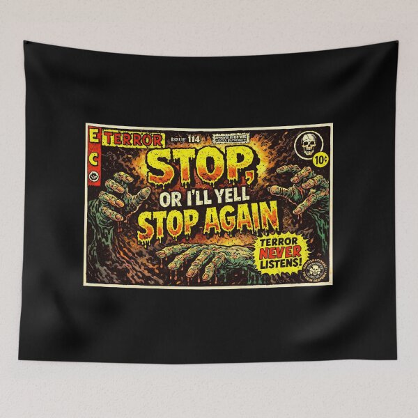 Item preview, “Stop… or I’ll Yell Stop Again! – EC Terror Retro Horror Cover” designed and sold by MACodDesigns.