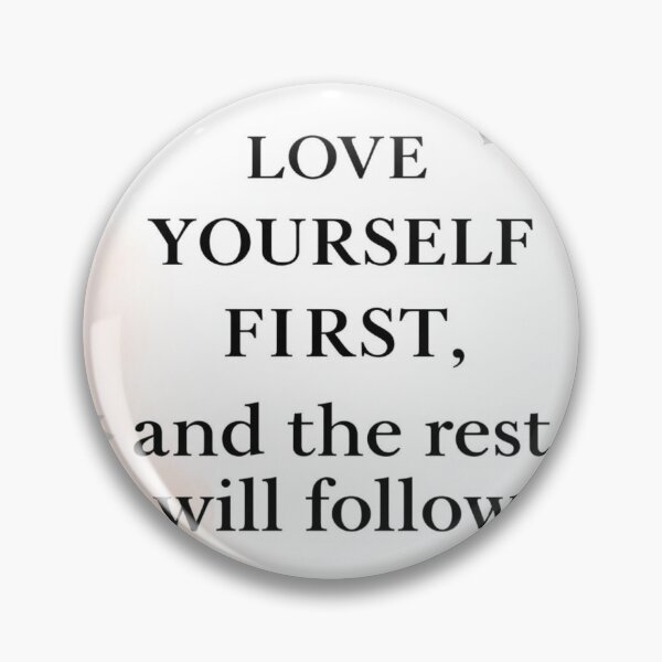 Item preview, Love yourself first, and the rest will follow designed and sold by Feelstill.