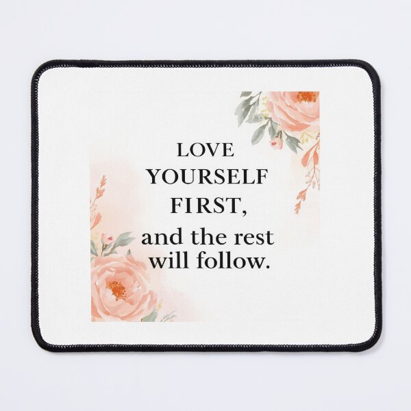 Item preview, Love yourself first, and the rest will follow designed and sold by Feelstill.