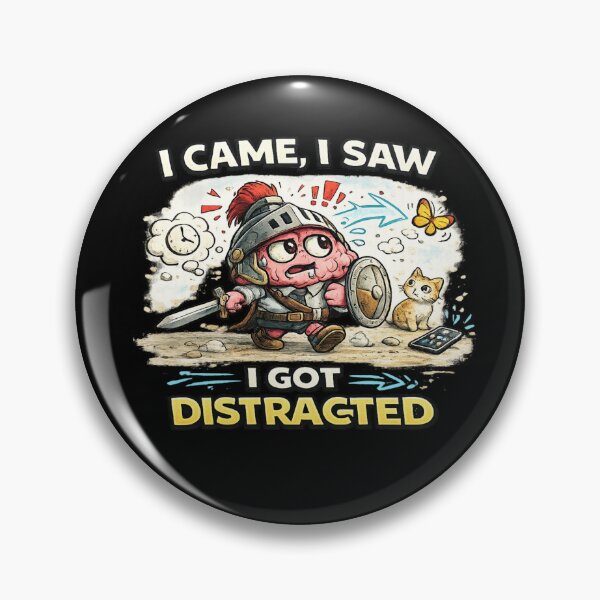 Item preview, I Came I Saw I Got Distracted ADHD Funny Brain designed and sold by FeralMindStudio.