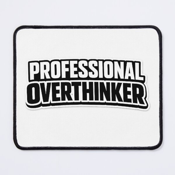 Item preview, Professional Overthinker - design designed and sold by D S DESIGNS .